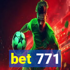 bet 771