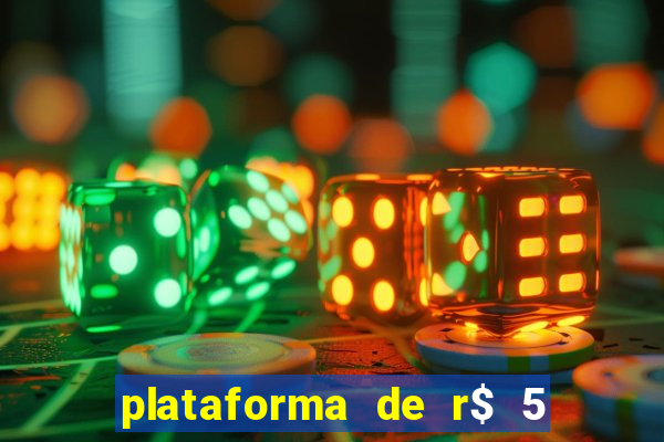 plataforma de r$ 5 para jogar