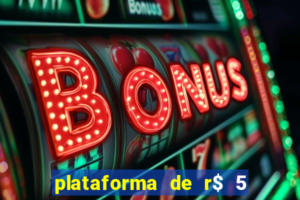 plataforma de r$ 5 para jogar