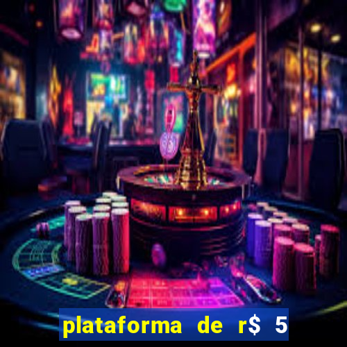 plataforma de r$ 5 para jogar