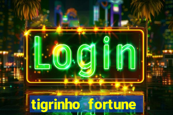 tigrinho fortune dinheiro infinito