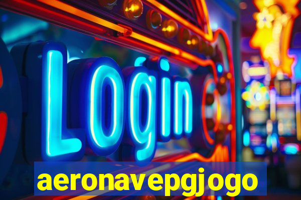 aeronavepgjogo