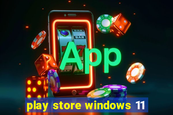 play store windows 11