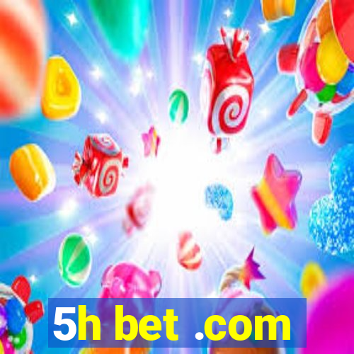 5h bet .com