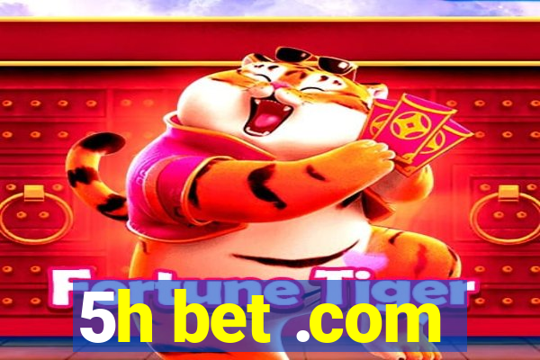 5h bet .com