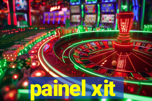 painel xit