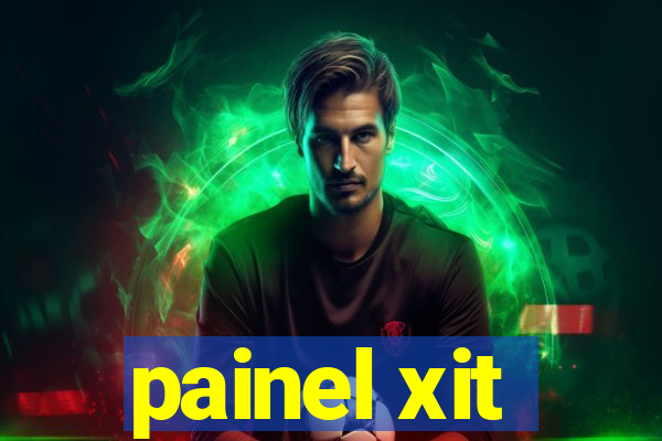 painel xit