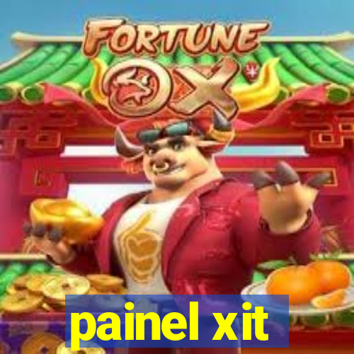 painel xit