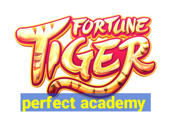 perfect academy