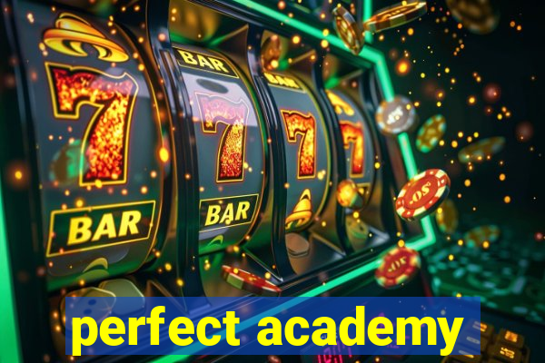 perfect academy