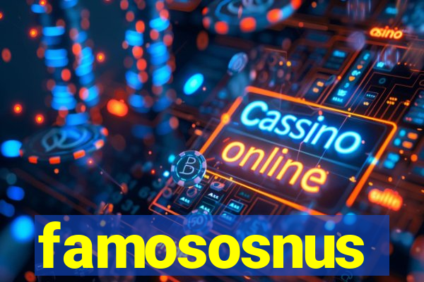 famososnus