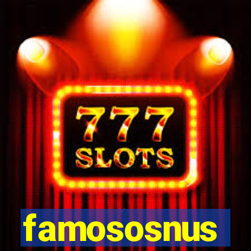 famososnus