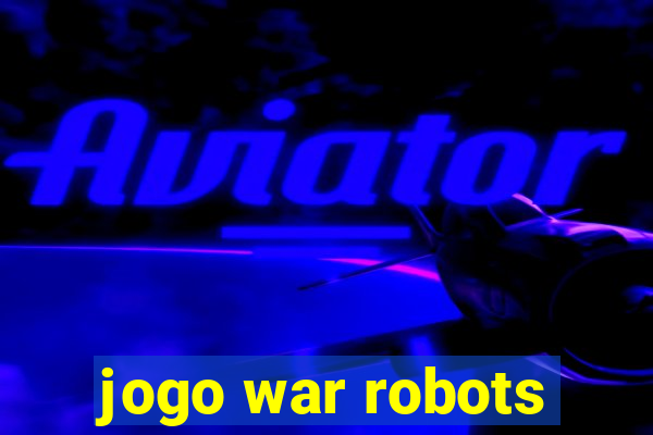 jogo war robots