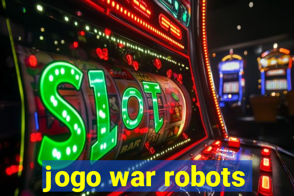 jogo war robots