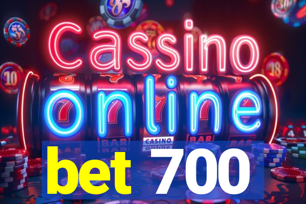 bet 700