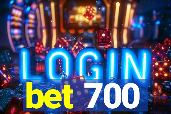 bet 700