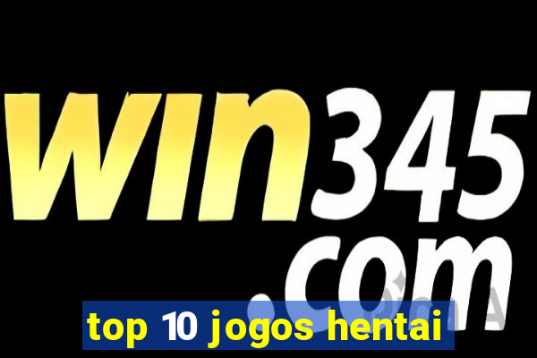 top 10 jogos hentai