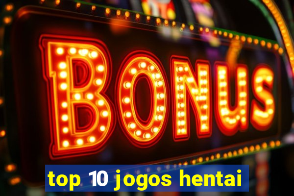 top 10 jogos hentai