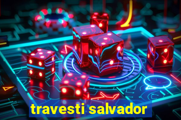 travesti salvador