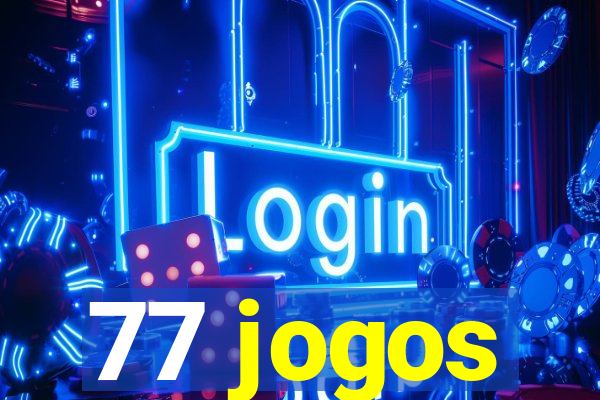 77 jogos