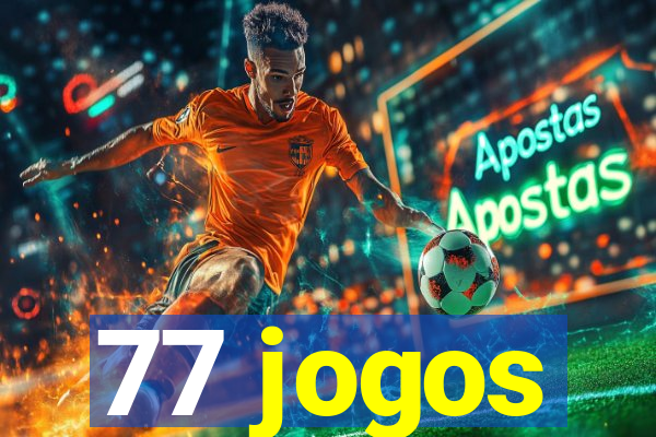 77 jogos