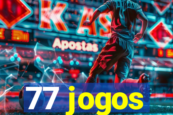 77 jogos