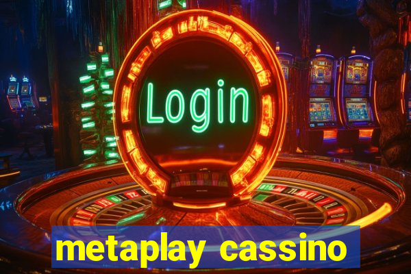 metaplay cassino