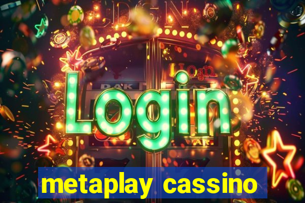 metaplay cassino