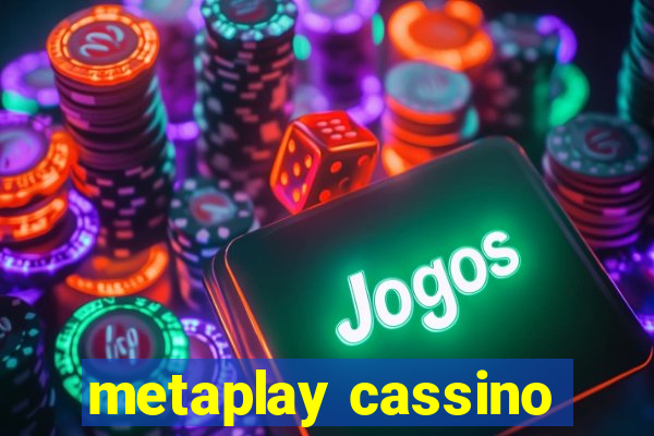 metaplay cassino