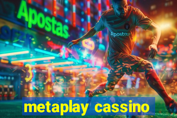 metaplay cassino