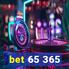 bet 65 365