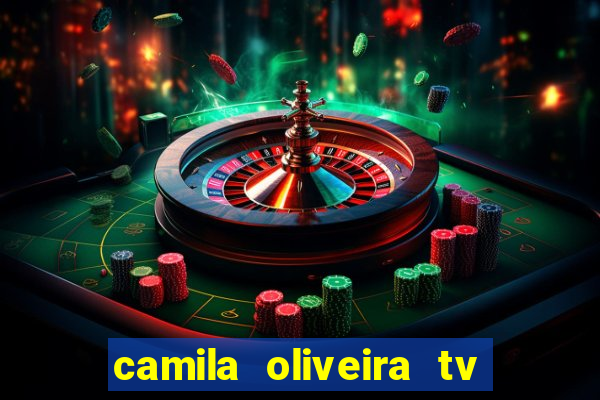 camila oliveira tv bahia idade