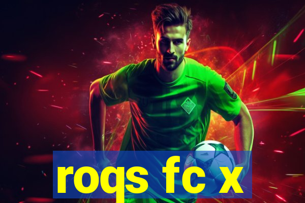 roqs fc x