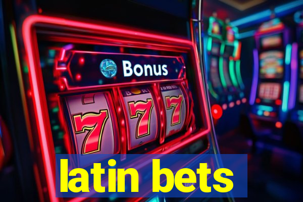 latin bets