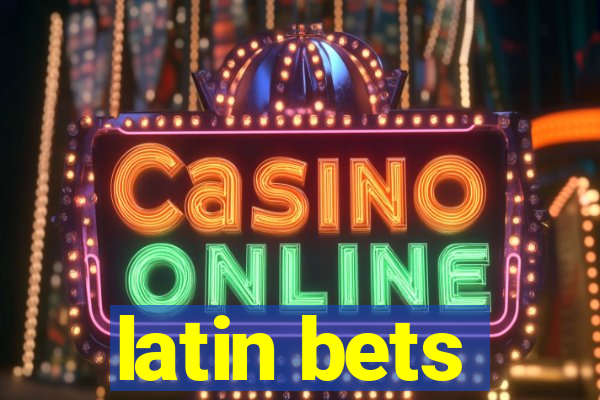 latin bets