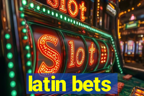 latin bets