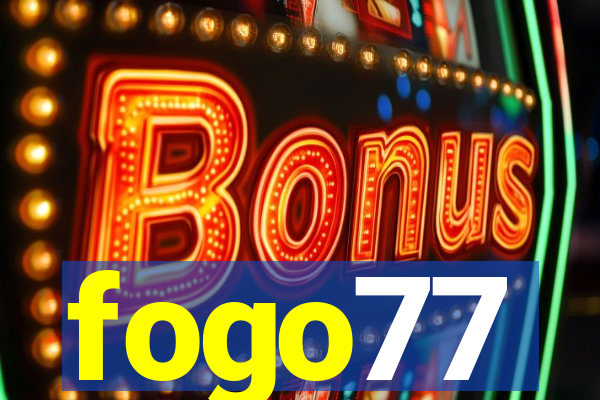 fogo77