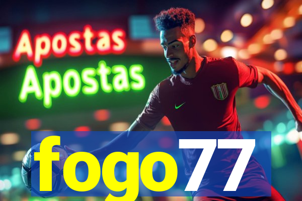 fogo77