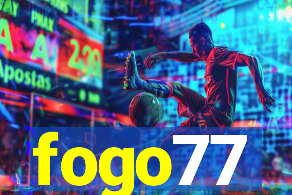 fogo77