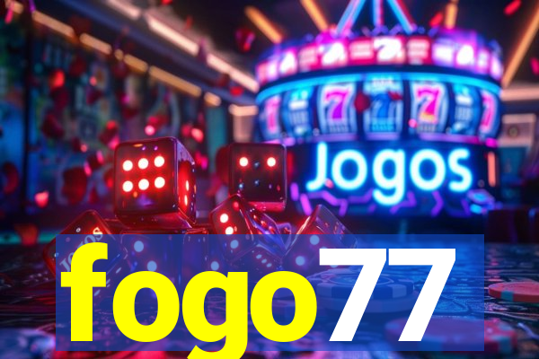 fogo77