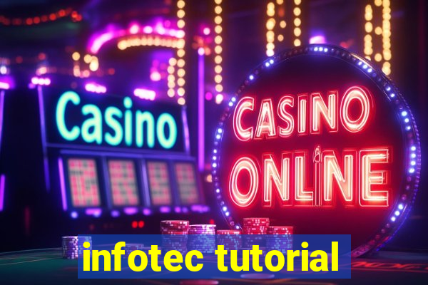 infotec tutorial