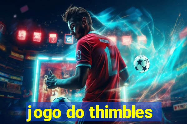 jogo do thimbles