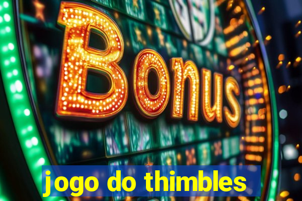 jogo do thimbles