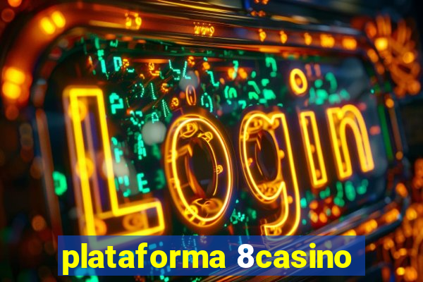 plataforma 8casino