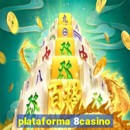 plataforma 8casino