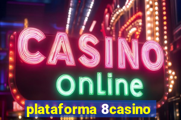 plataforma 8casino