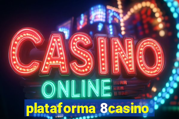 plataforma 8casino