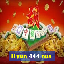 lil yun 444 nua