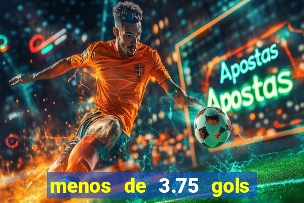 menos de 3.75 gols o que significa