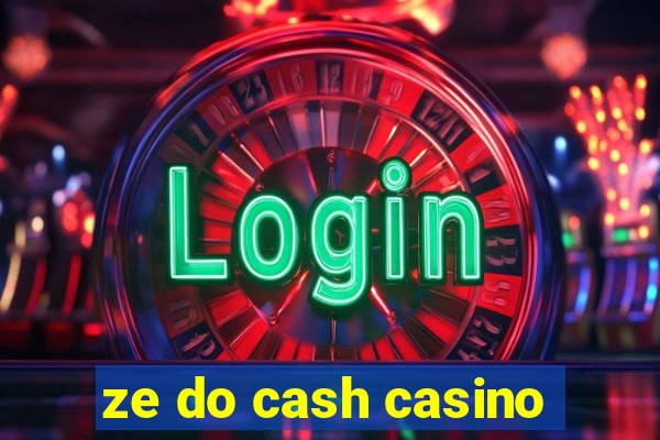 ze do cash casino